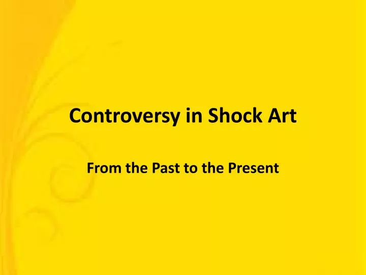 controversy in shock art