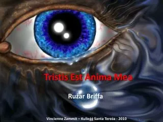 tristis est anima mea