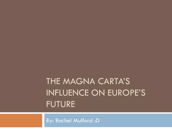 the magna carta s influence on europe s future