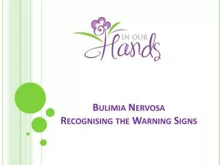 Bulimia Nervosa Recognising the Warning Signs