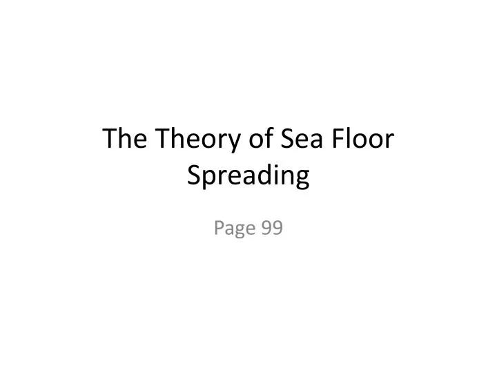 the theory of sea floor spreading