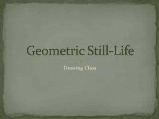 Geometric Still-Life