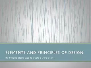 ELEMENTS AND PRINCIPLES OF DESIGN