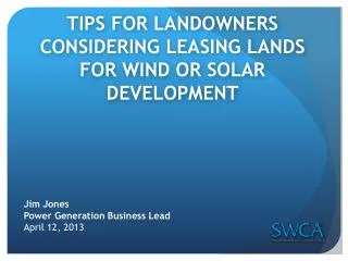 TIPS FOR LANDOWNERS CONSIDERING LEASING LANDS FOR WIND OR SOLAR DEVELOPMENT