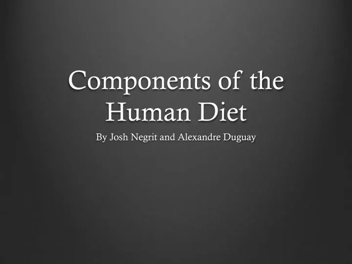 components of the human diet