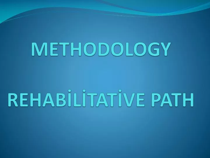 methodology rehab l tat ve path