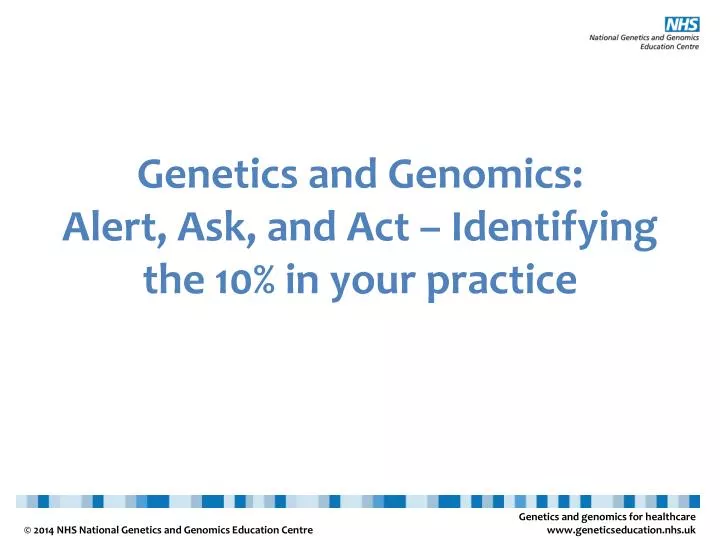 genetics and genomics alert ask and act identifying the 10 in your practice
