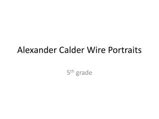 Alexander Calder Wire Portraits