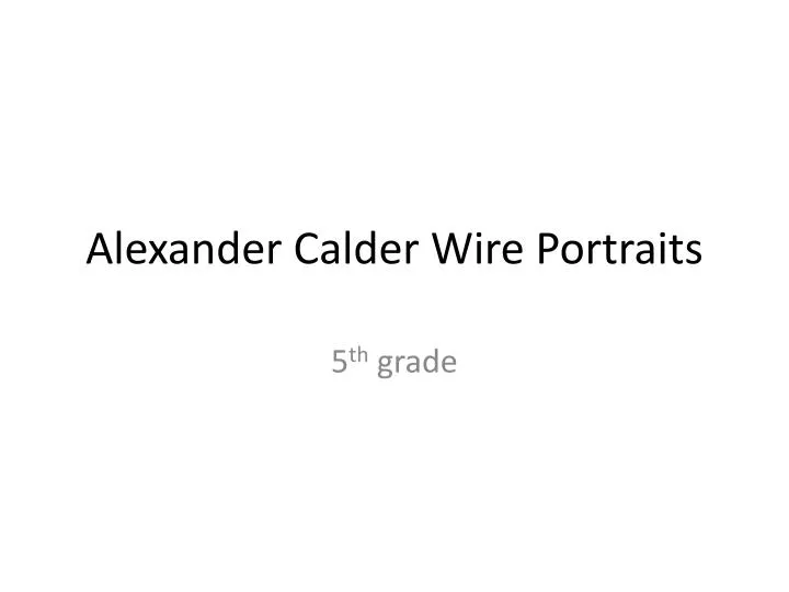 alexander calder wire portraits