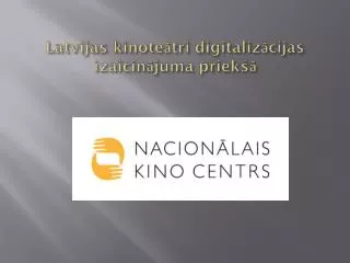 latvijas kinote tri digitaliz cijas izaicin juma priek