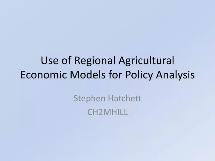 use of regional agricultural economic models for policy analysis