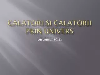 calatori si calatorii prin univers