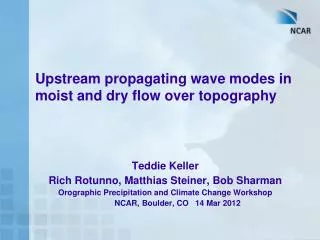 Upstream propagating wave modes in moist and dry flow over topography