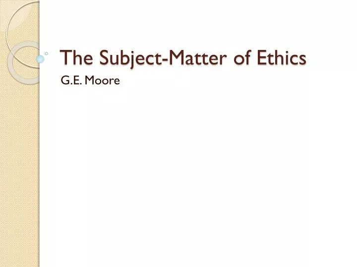 the subject matter of ethics