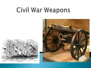 Civil War Weapons