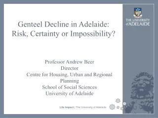 Genteel Decline in Adelaide: Risk, Certainty or Impossibility?