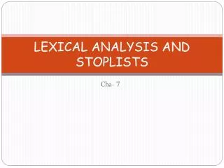 LEXICAL ANALYSIS AND STOPLISTS