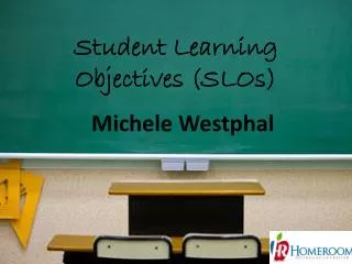 Student Learning Objectives (SLO s )