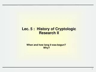 Lec . 5 : History of Cryptologic Research II