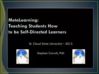 MetaLearning : Teaching Students How to be Self-Directed Learners