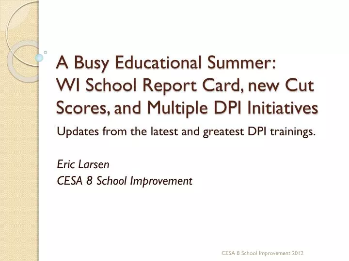 a busy educational summer wi school report card new cut scores and multiple dpi initiatives