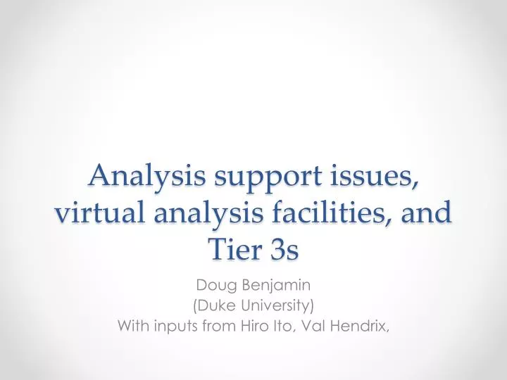 analysis support issues virtual analysis facilities and tier 3s