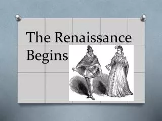 The Renaissance Begins
