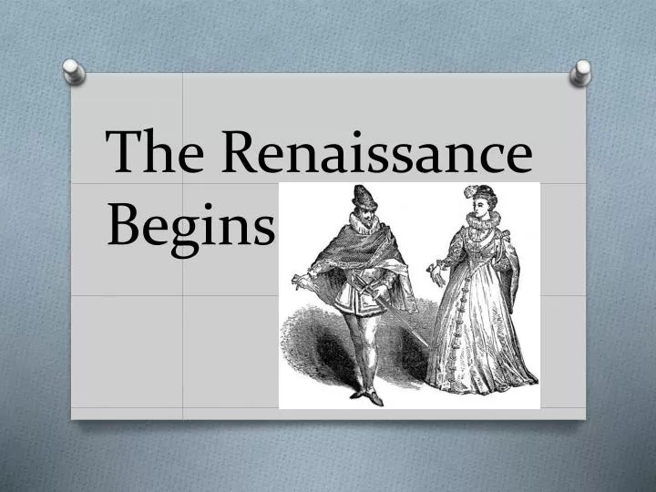 the renaissance begins