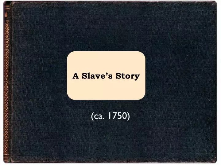 a slave s story