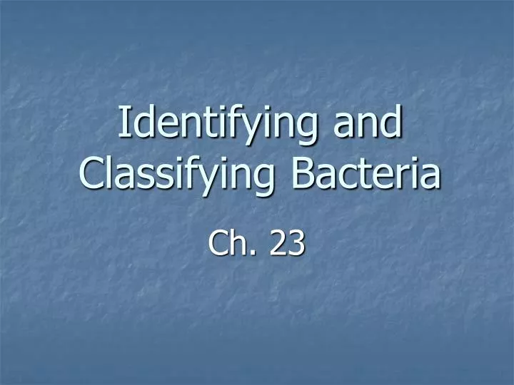 identifying and classifying bacteria