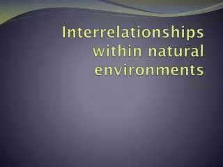 Interrelationships within natural environments