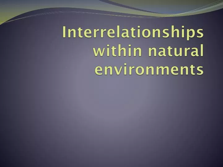 interrelationships within natural environments