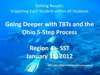 Going Deeper with TBTs and the Ohio 5-Step Process