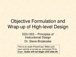 objective formulation and wrap up of high level design