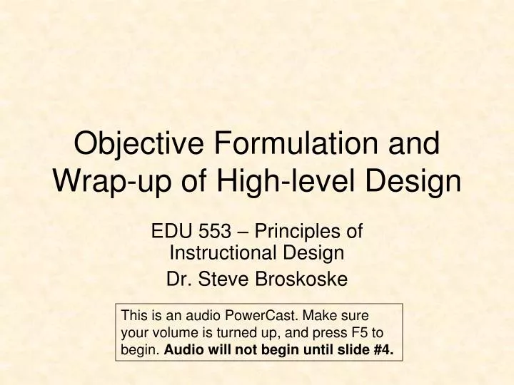 objective formulation and wrap up of high level design