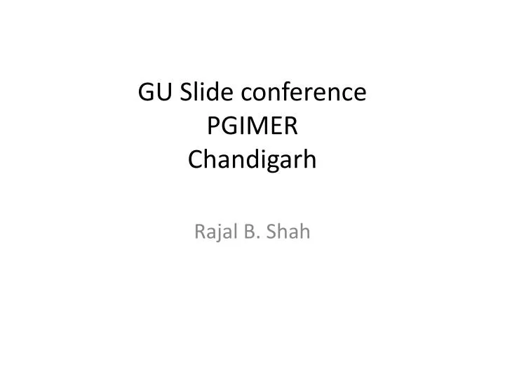 gu slide conference pgimer chandigarh