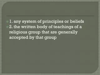 1. any system of principles or beliefs