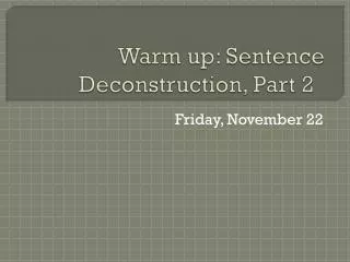Warm up: Sentence Deconstruction, Part 2