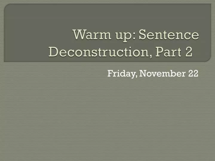 warm up sentence deconstruction part 2