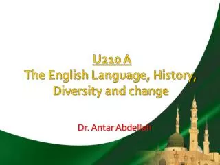 U210 A The English Language, History, Diversity and change