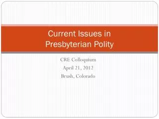 Current Issues in Presbyterian Polity