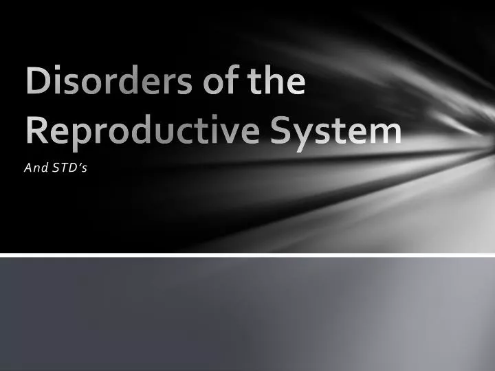 disorders of the reproductive system