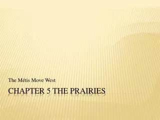 Chapter 5 The Prairies