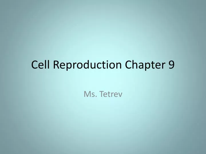cell reproduction chapter 9
