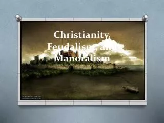 Christianity, Feudalism, and Manoralism