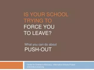 Is your school trying to force you to leave?