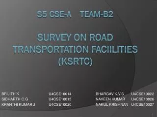S5 CSE-A TEAM-B2 SURVEY ON ROAD TRANSPORTATION FACIILITIES (KSRTC)