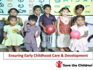Ensuring Early Childhood Care &amp; Development