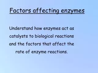 Factors affecting enzymes