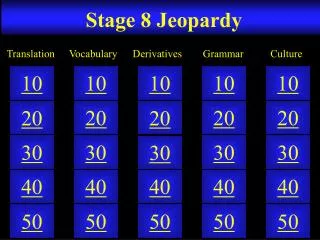Stage 8 Jeopardy